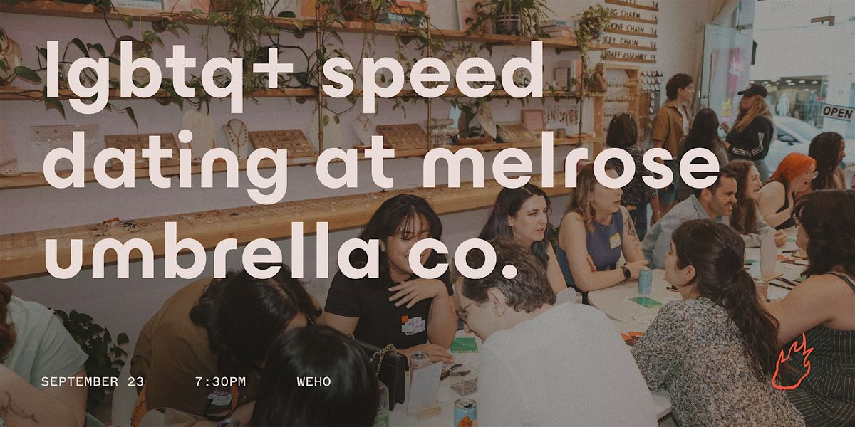 Friend or Flame Speed Dating @ Melrose Umbrella Co. | LGBTQ+ Edition