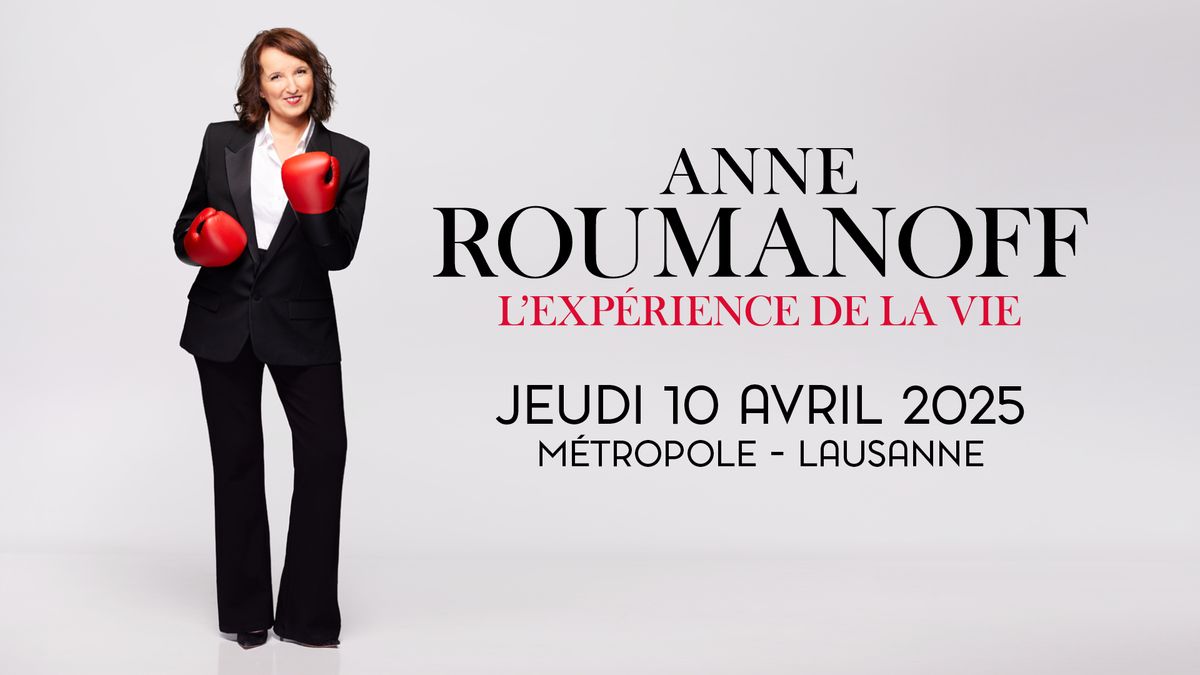  Anne Roumanoff | 10.04.25 | M\u00e9ropole, Lausanne 