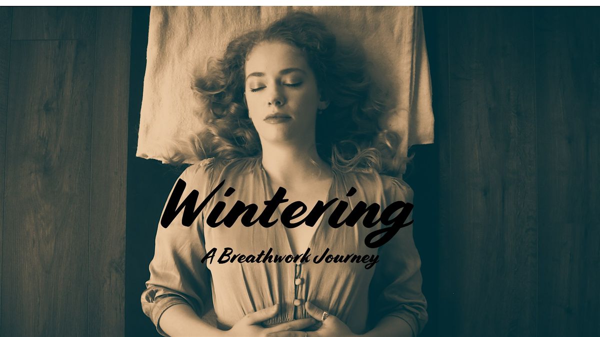 Wintering: A Breathwork Journey