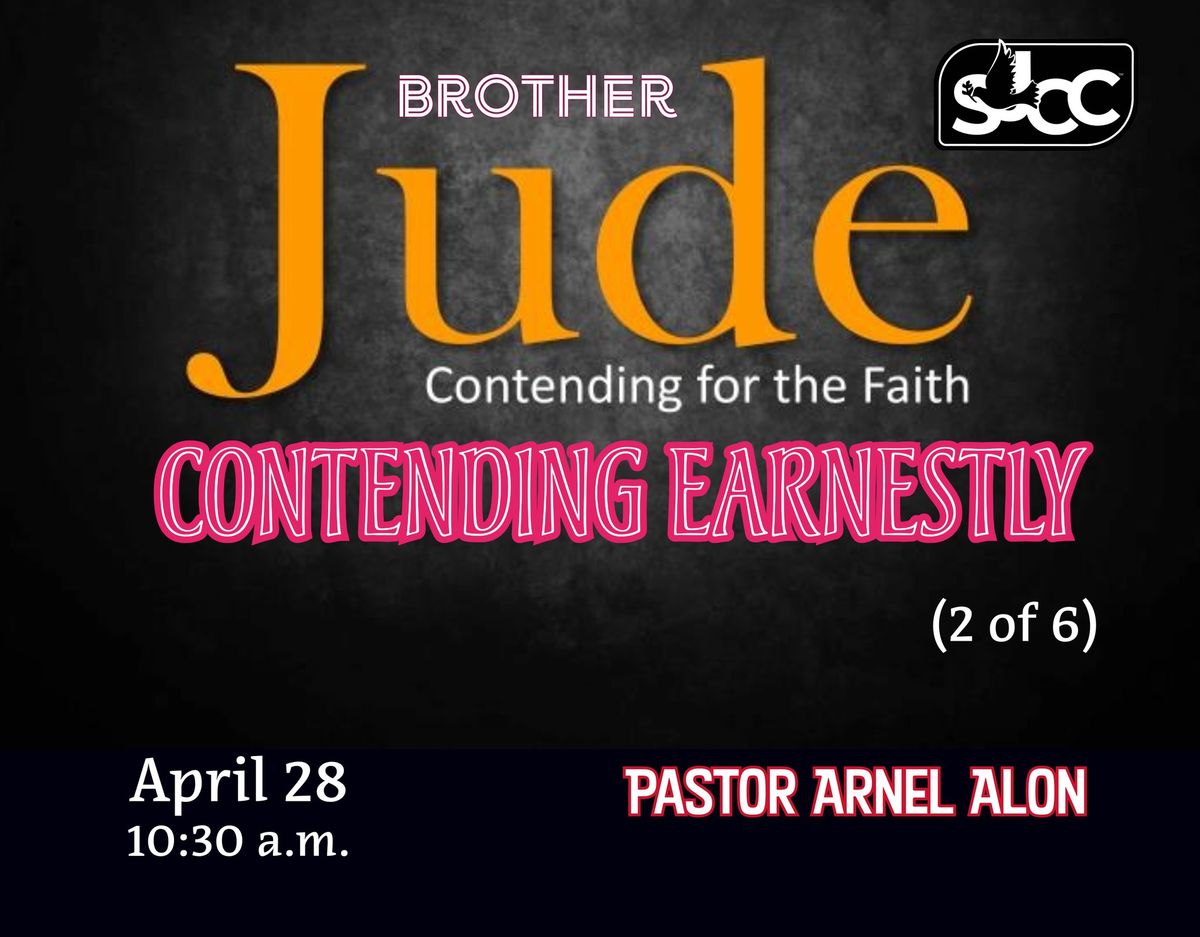 SJCC Sunday Worship Celebration  - "Contending Earnestly!" - 04.28.24-10:30 a.m.