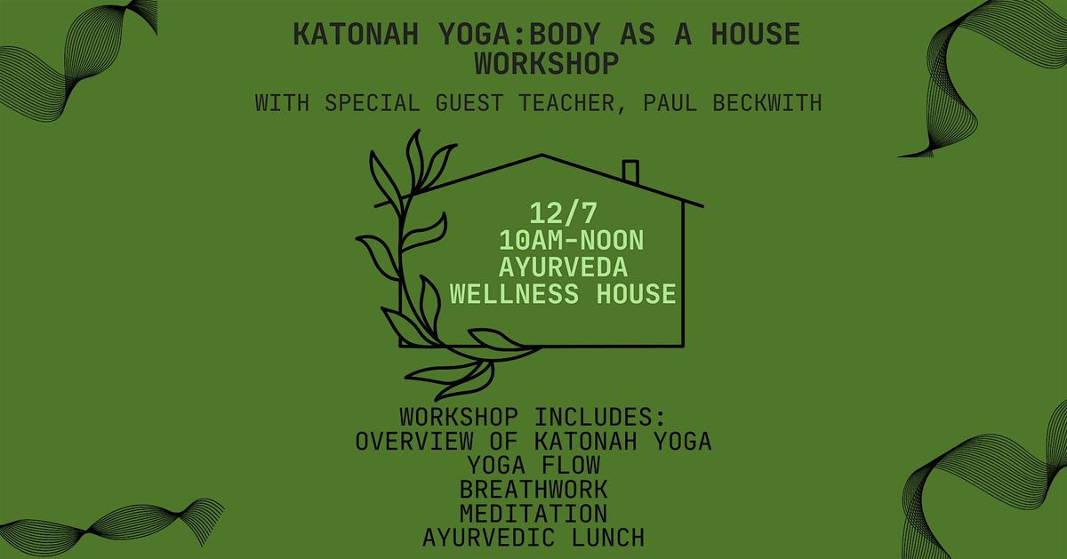 Katonah Yoga:  Body as a House Workshop and Ayurvedic Lunch