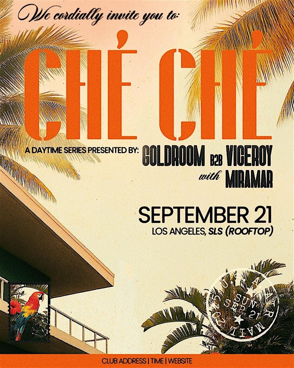 Ch\u00e9 Ch\u00e9 LA: Goldroom + Viceroy + MIRAMAR