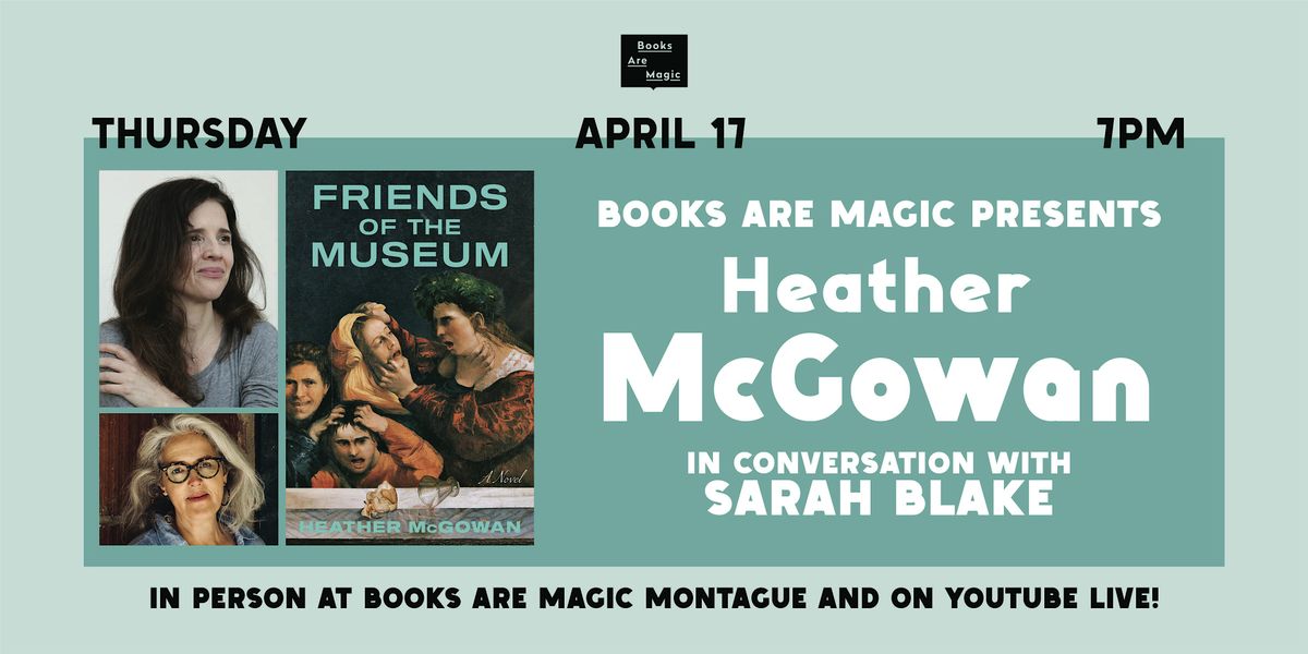 In-Store: Heather McGowan: Friends of the Museum w\/ Sarah Blake