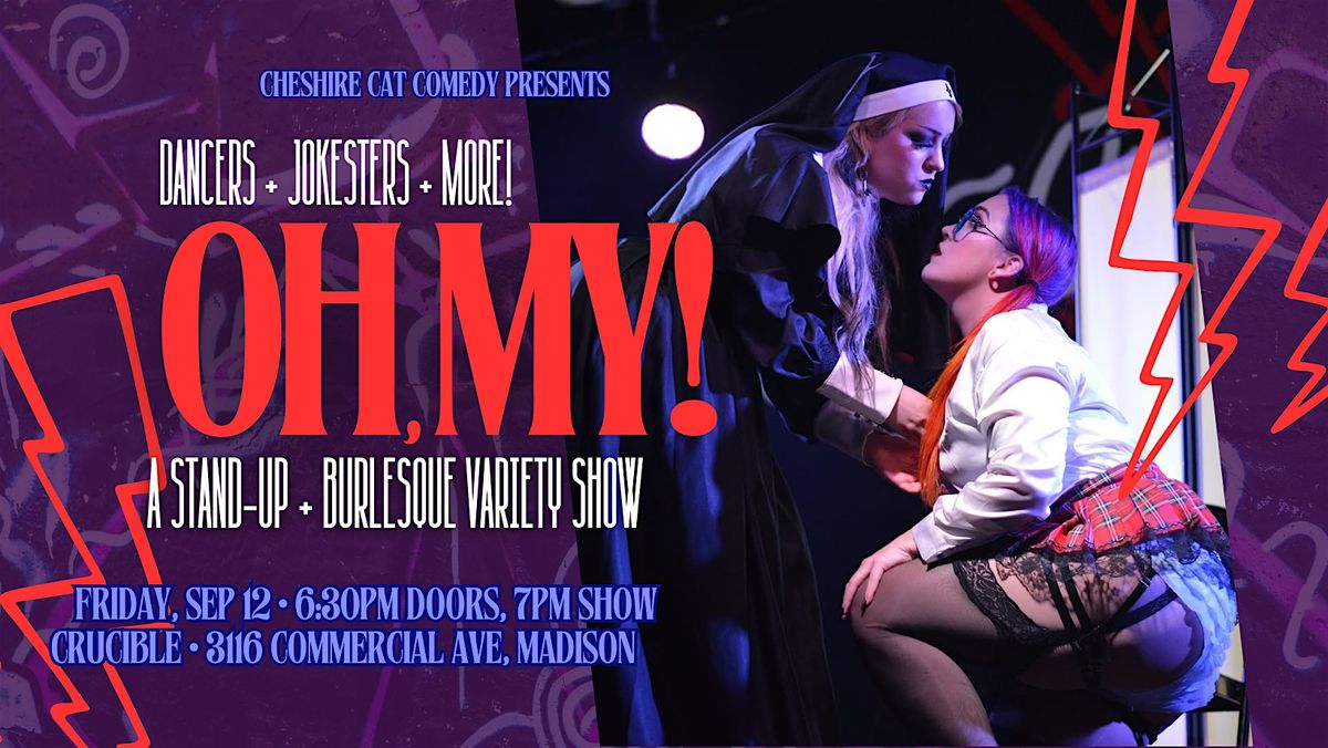 Oh, My! A Stand-Up & Burlesque Variety Show