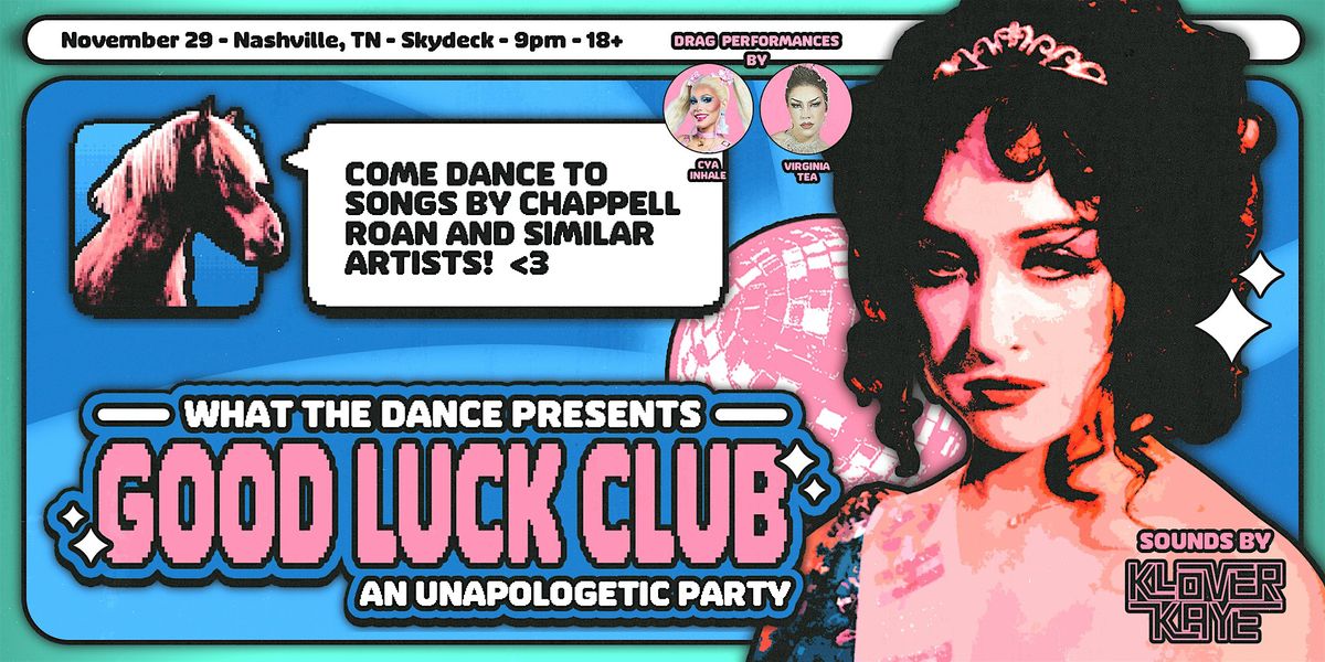 GOOD LUCK CLUB! Queer Pop Music Dance Night  - NASHVILLE (18+)