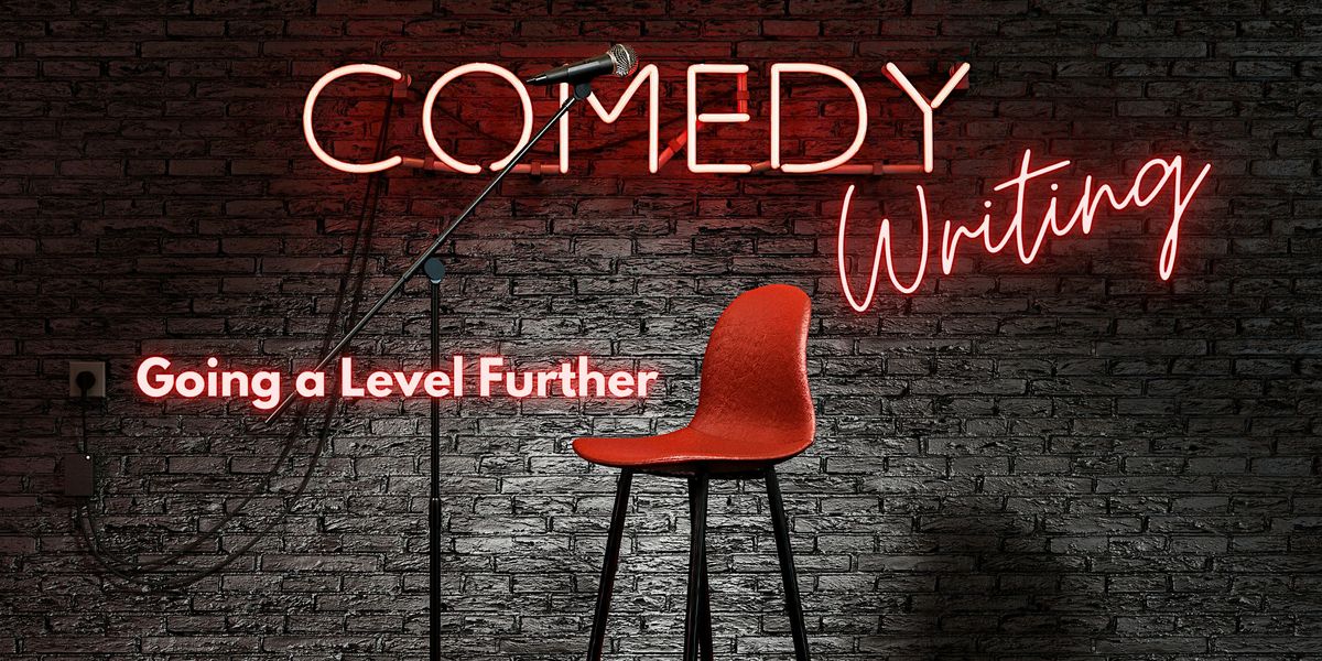 Comedy Writing: Going a Level Further