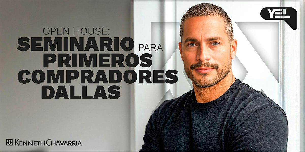 OPEN HOUSE: Seminario para Primeros Compradores | DALLAS, TX