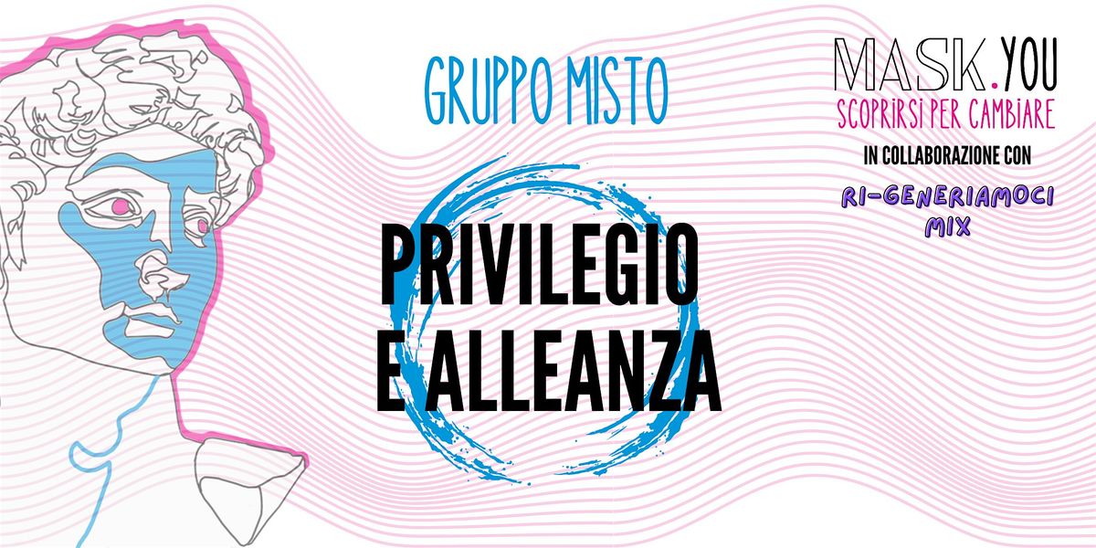Mask.You e Ri-generiamoci Mix - PRIVILEGIO E ALLEANZA