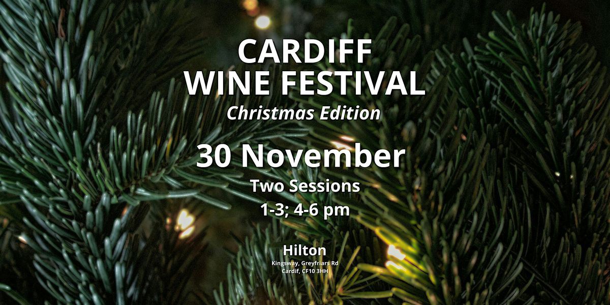 Cardiff Wine Festival "Christmas Edition" - Hilton Hotel