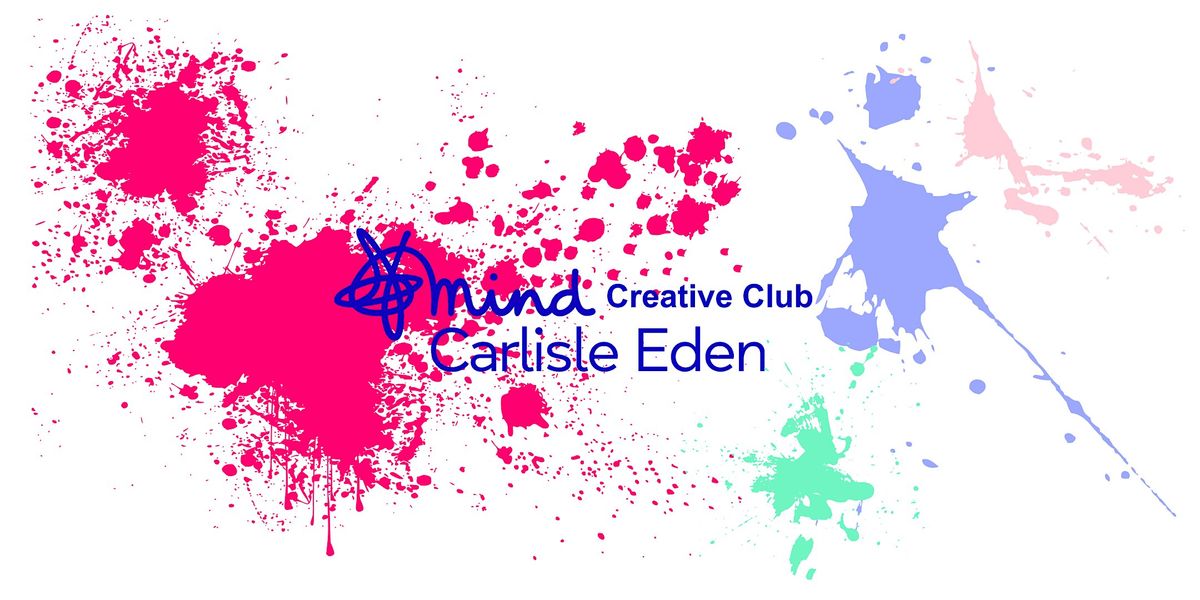 Creative Club For Wellbeing - Carlisle Eden Mind