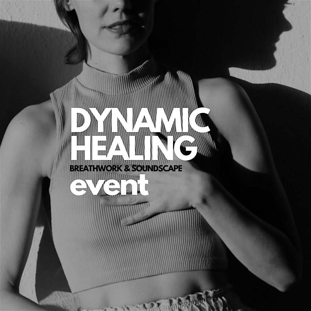 DYNAMIC HEALING breathwork & soundscape event