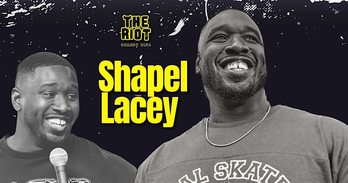 Shapel Lacey Headlines The Comedy Club