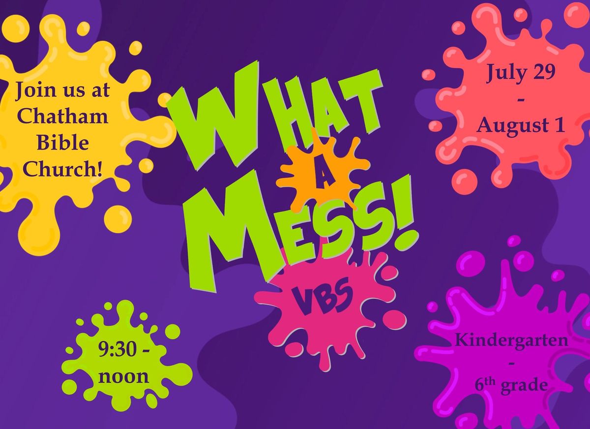 \u201cWhat a Mess! VBS\u201d @ Chatham Bible Church