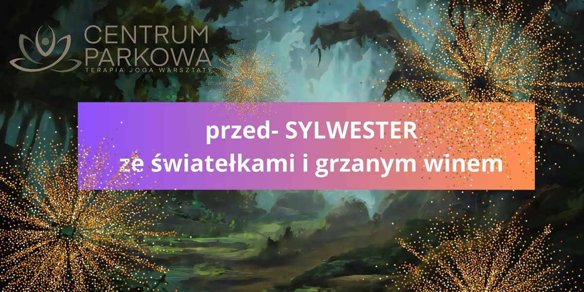 przed-SYLWESTER ze \u015bwiate\u0142kami i grza\u0144cem