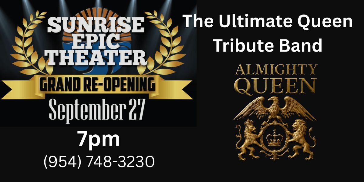 The Almighty Queen Tribute Band  -  Sunrise Epic Theater Grand Reopening