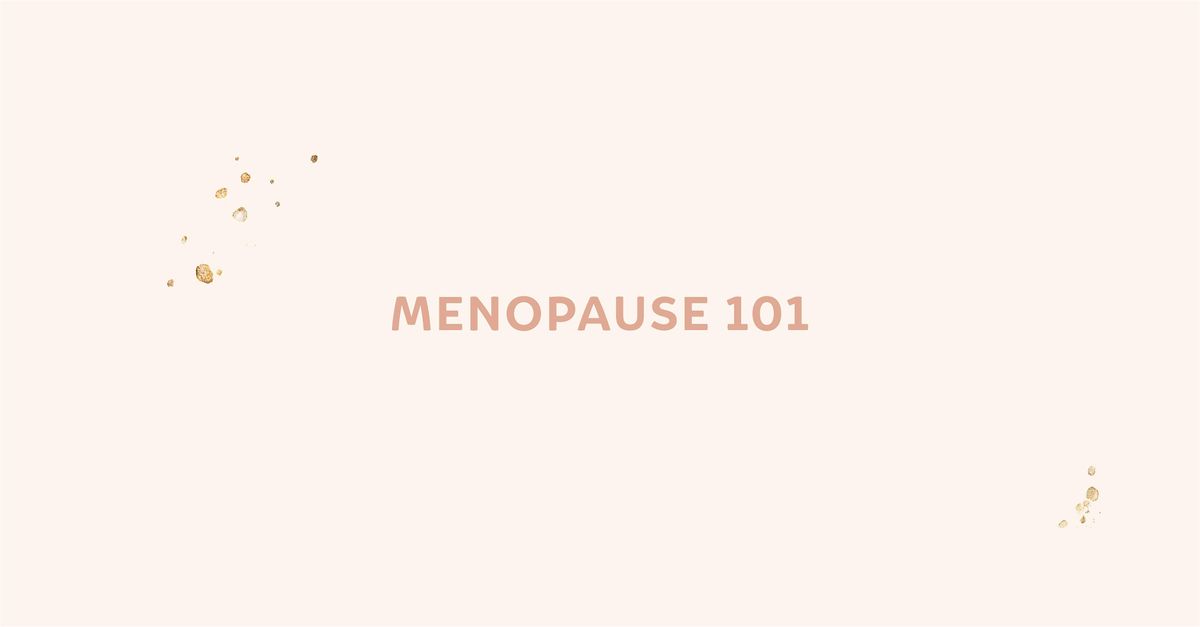 Menopause 101