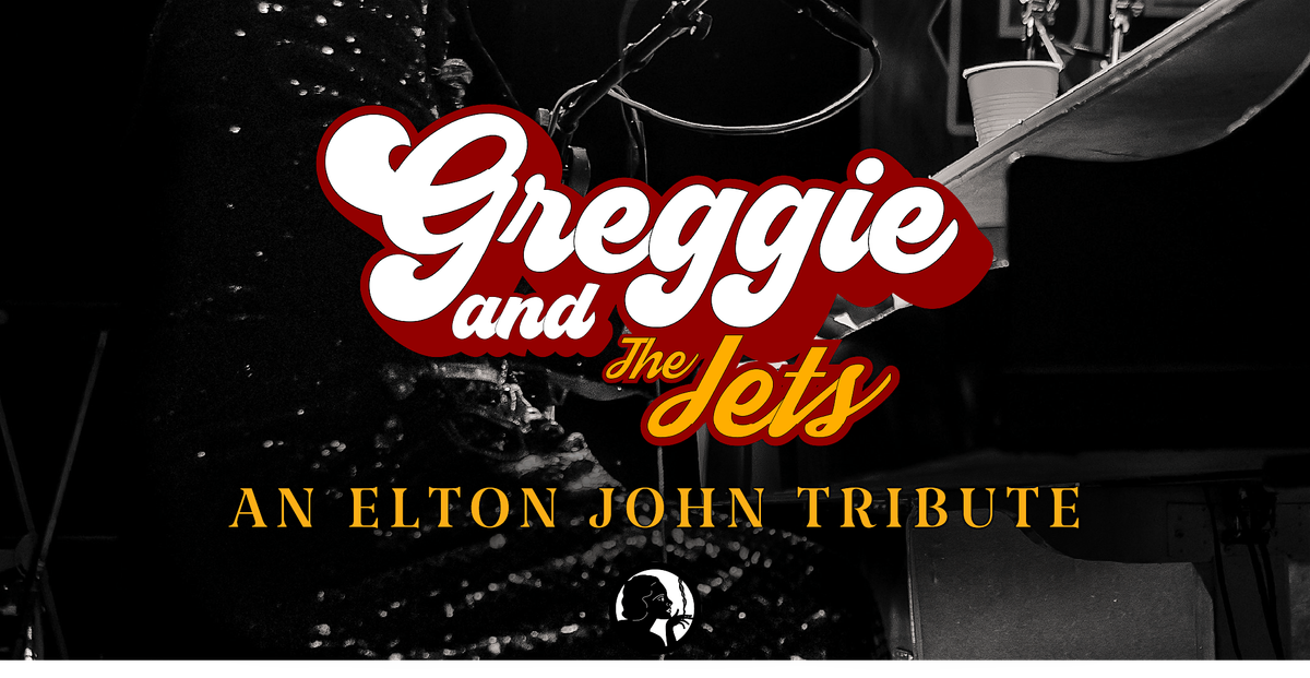 Greggie & The Jets an Elton John Tribute | 21+