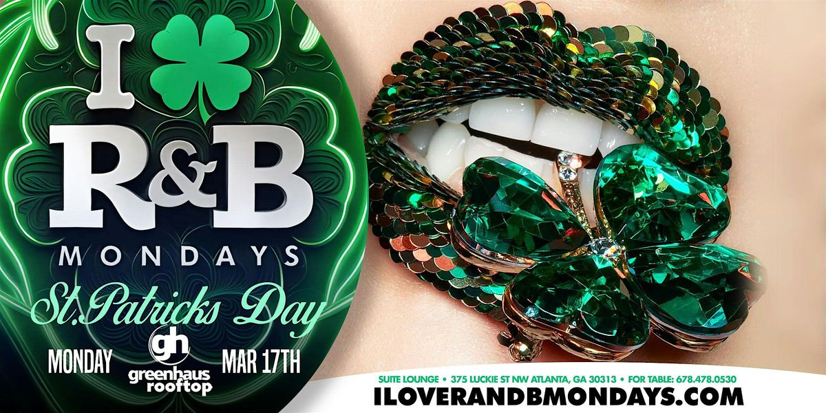 I LOVE R&B MONDAYS ST PATRICKS DAY EDITION | GREENHAUS ROOFTOP