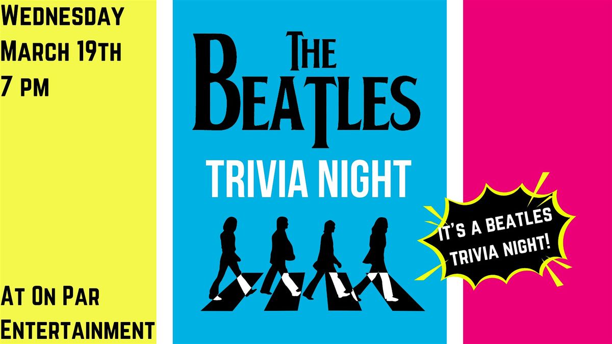 The Beatles Trivia Night at On Par Entertainment