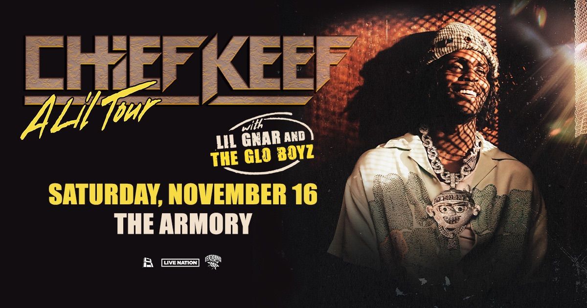 Chief Keef: A Lil Tour (NEW DATE) - LIVE at The Armory