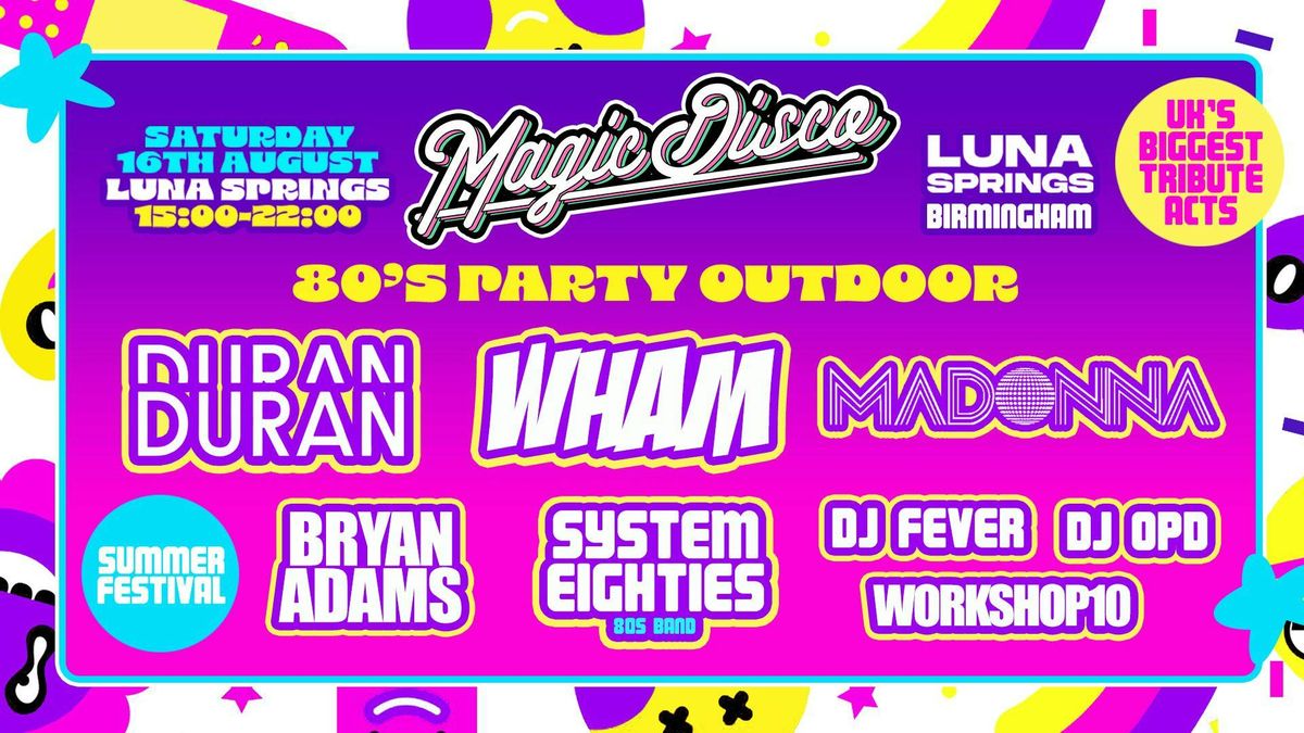  Summer Outdoor 80s Festival - Saturday 16th August - Luna Springs [TICKETS SELLING FAST!]