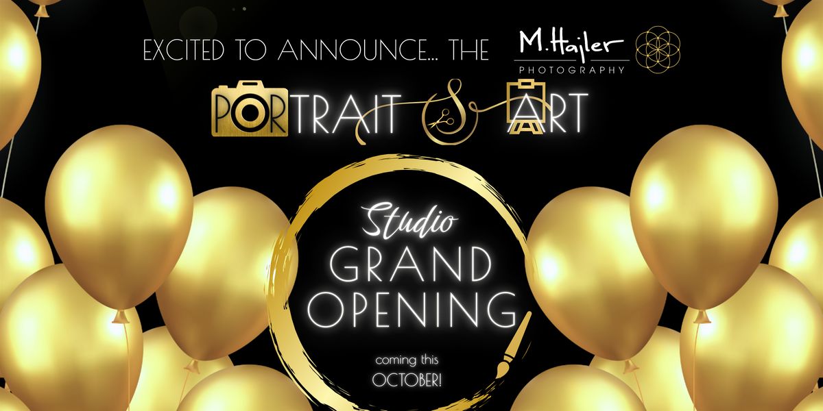 Grand Opening of  Portrait & Art Studio