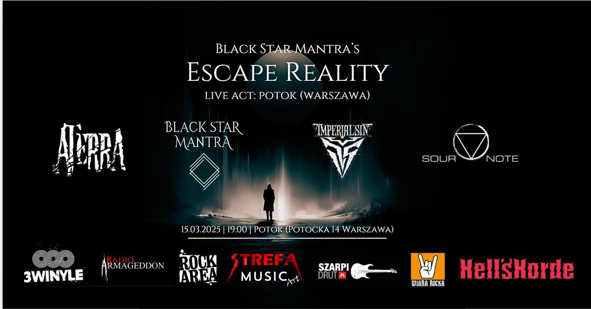 Black Star Mantra's Escape Reality Live Act, Potok: ATERRA \/ BSM \/ Imperial Sin \/ Sour Note