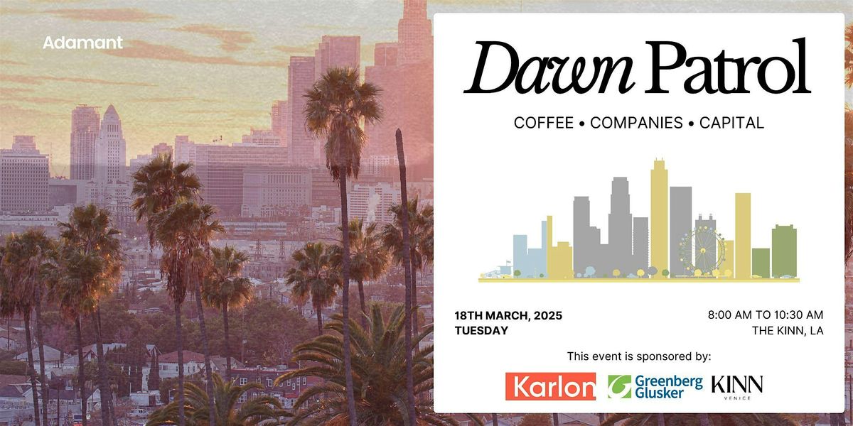 Dawn Patrol \u2013 LA Edition \u2013 Coffee | Companies | Capital