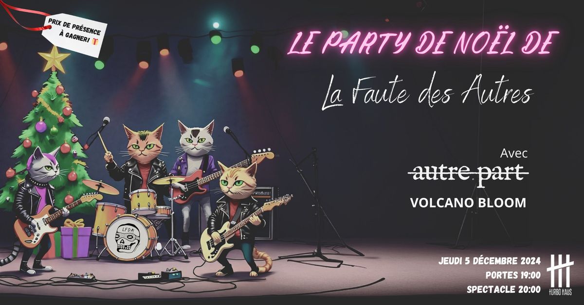 Le party de No\u00ebl de La Faute des Autres avec Autre Part et Volcano Bloom