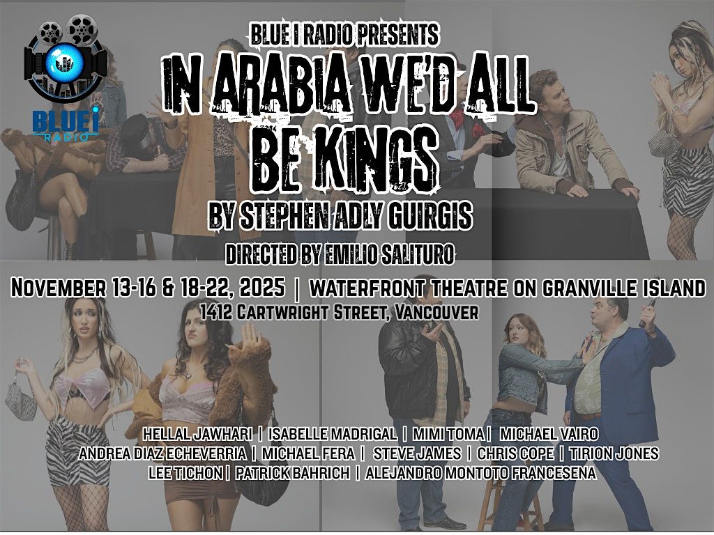 BLUE i RADIO Presents "IN ARABIA WED ALL BE KINGS"  by Stephen Adly Guirgis