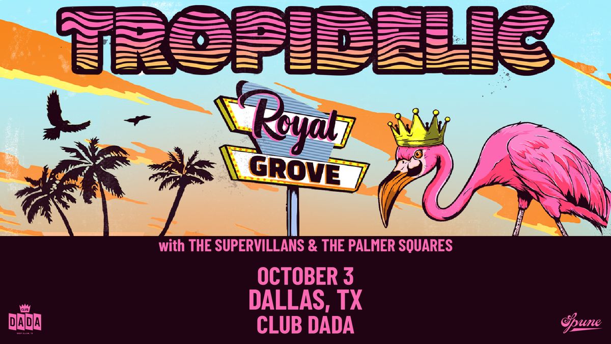 Tropidelic w\/ The Supervillains & The Palmer Squares | Dada