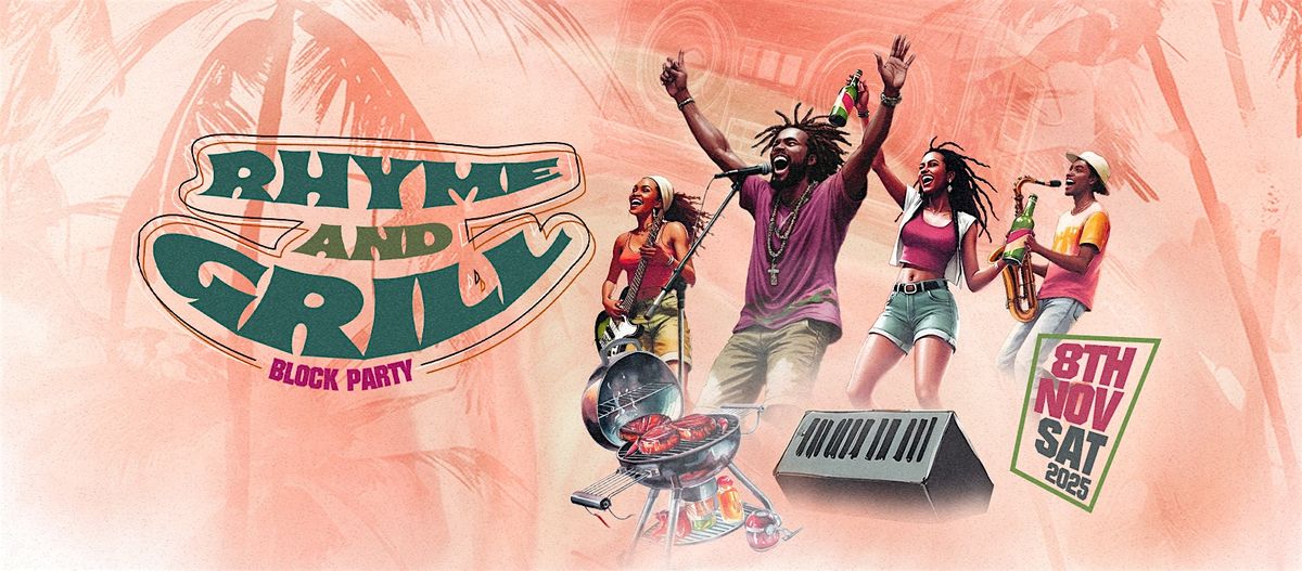 RHYME AND GRILL BLOCK PARTY
