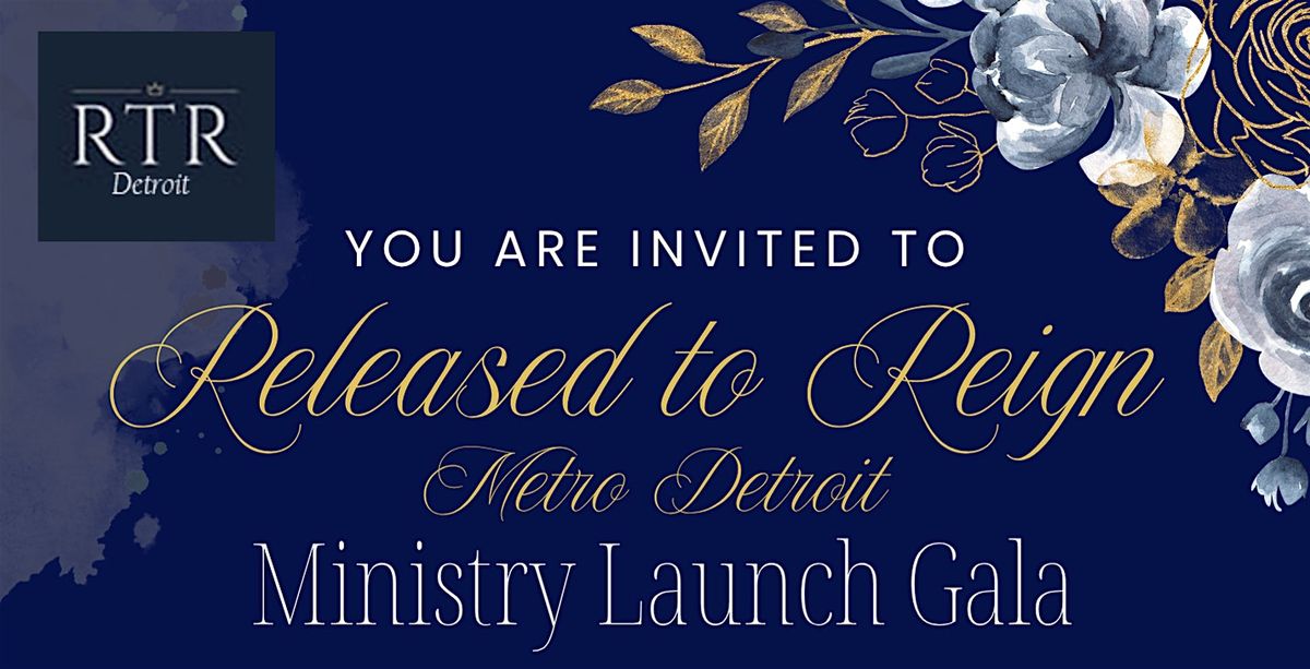 Released to Reign Detroit Ministry Launch Gala