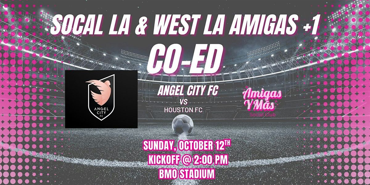 SoCal LA & West LA Amigas- Angel City FC Game (Co-Ed)