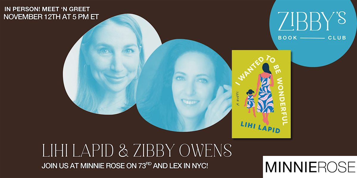 Author Meet 'N Greet with Lihi Lapid + Zibby Owens at Minnie Rose!