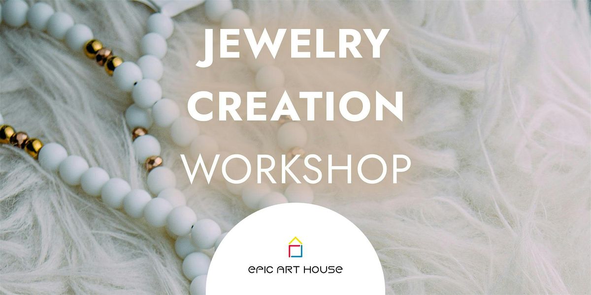 Jewerly Arts Workshop