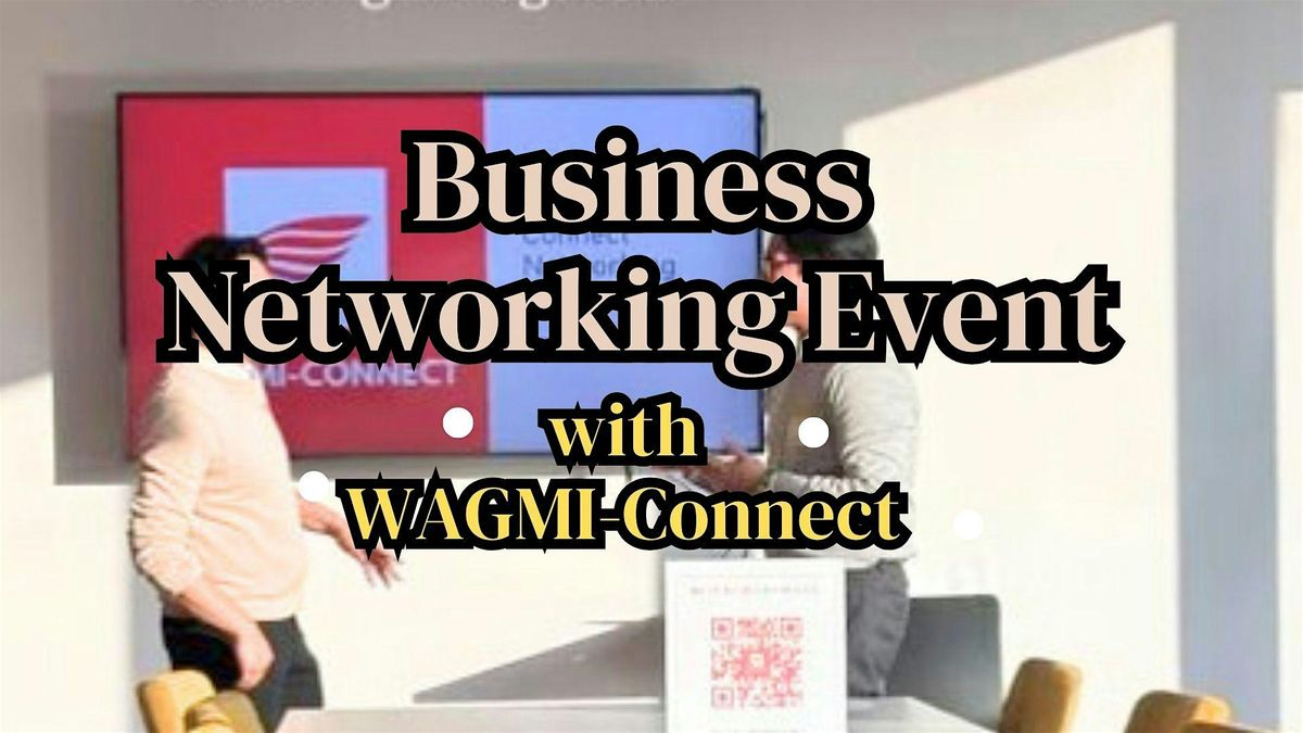Business Networking Event NYC: WAGMI-Connect