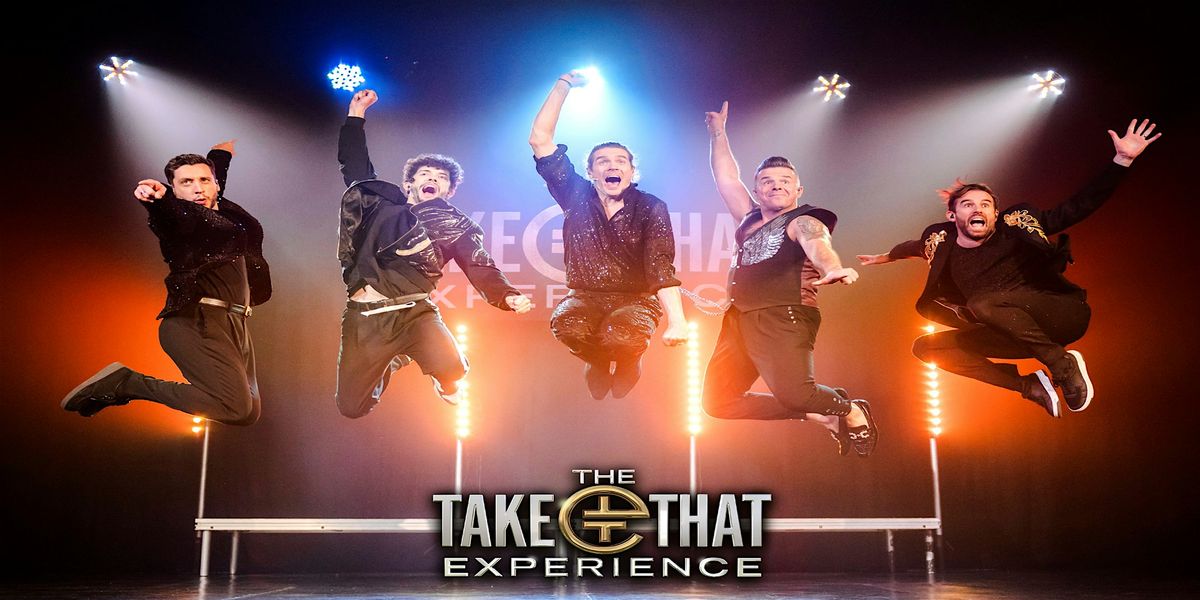 THE TAKE THAT EXPERIENCE