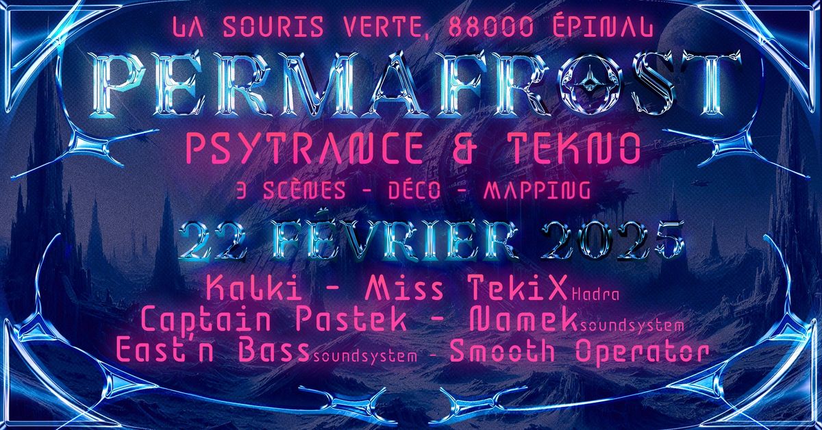 PERMAFROST - Psytrance & Tekno - \u00c9pinal 