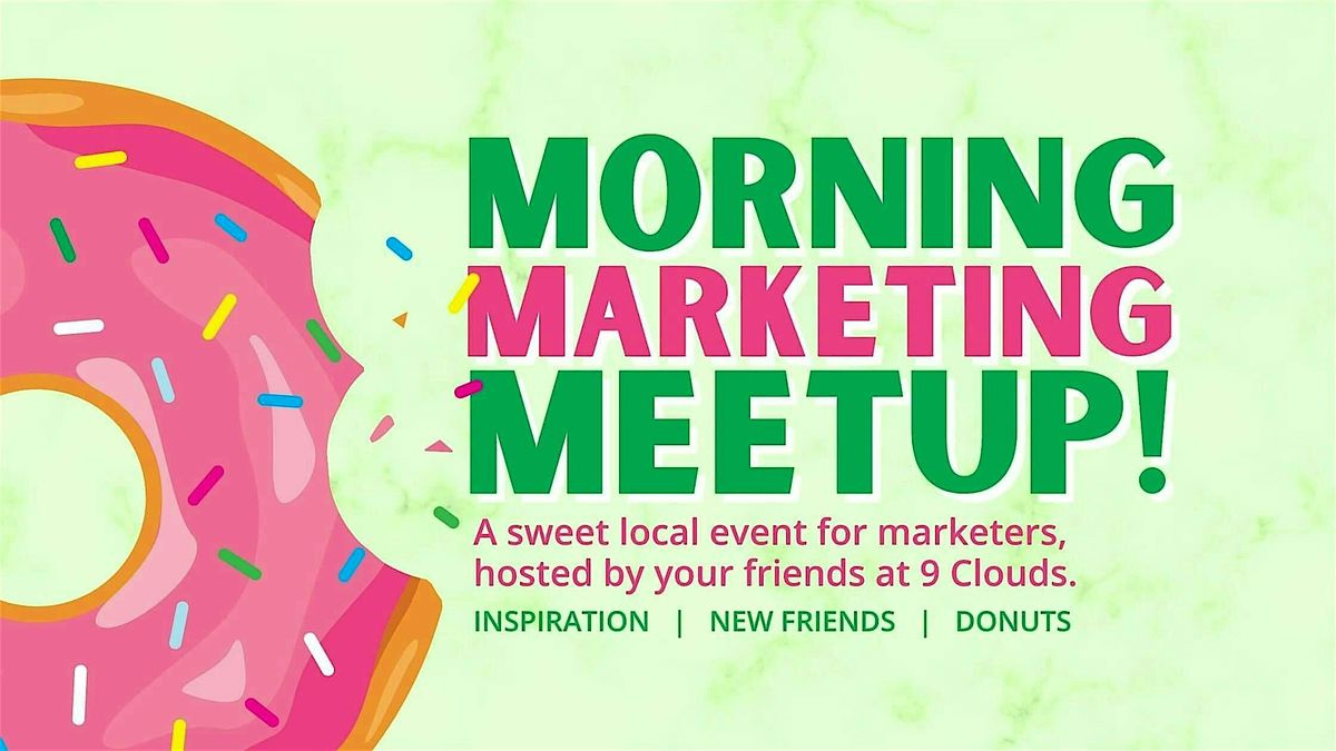 February - Morning Marketing Meetup with 9 Clouds (+ donuts)