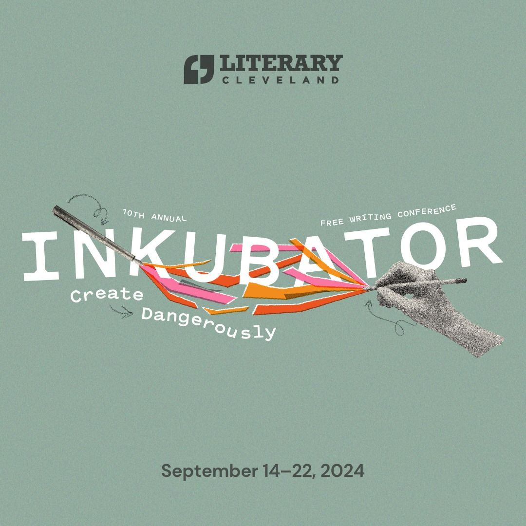 CleInk24: Literary Cleveland's Inkubator FREE Writing Conference 2-24