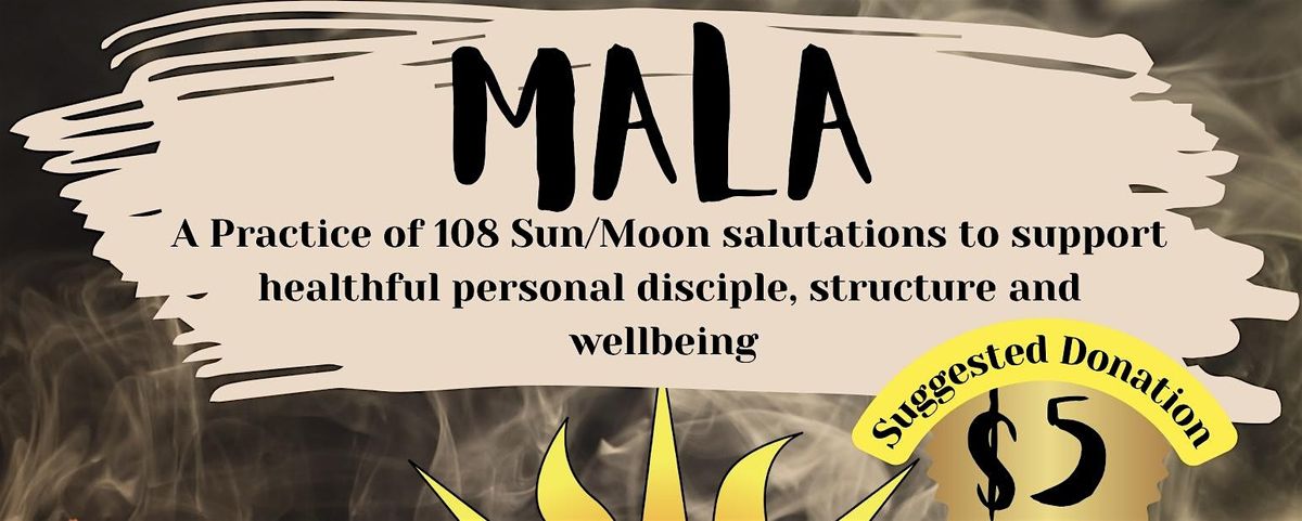 Mala Yoga: A moving meditation of Sun, Moon & Sound