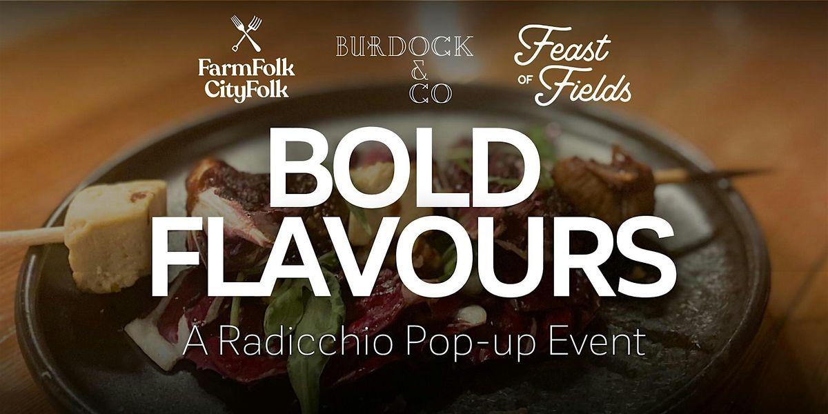 Bold Flavours: A Radicchio Pop-up Event