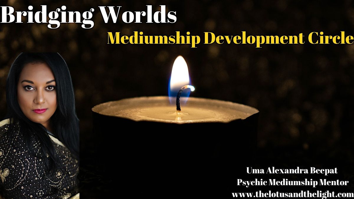 Bridging Worlds-Mediumship Development Circle