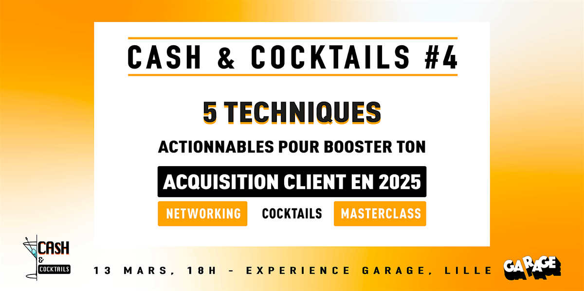 Cash & Cocktails - Afterwork Networking  - Masterclass : Acquisition client