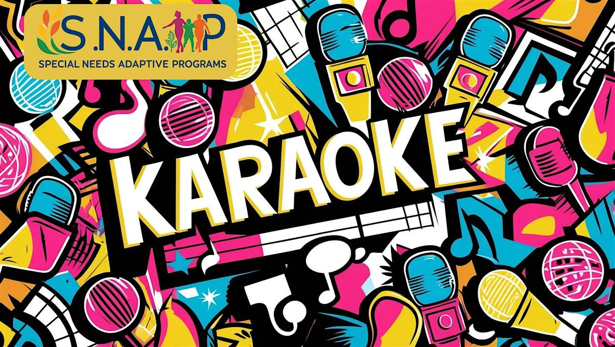 S.N.A.P SPECIAL NEEDS ADAPTIVE PROGRAMS-KARAOKE