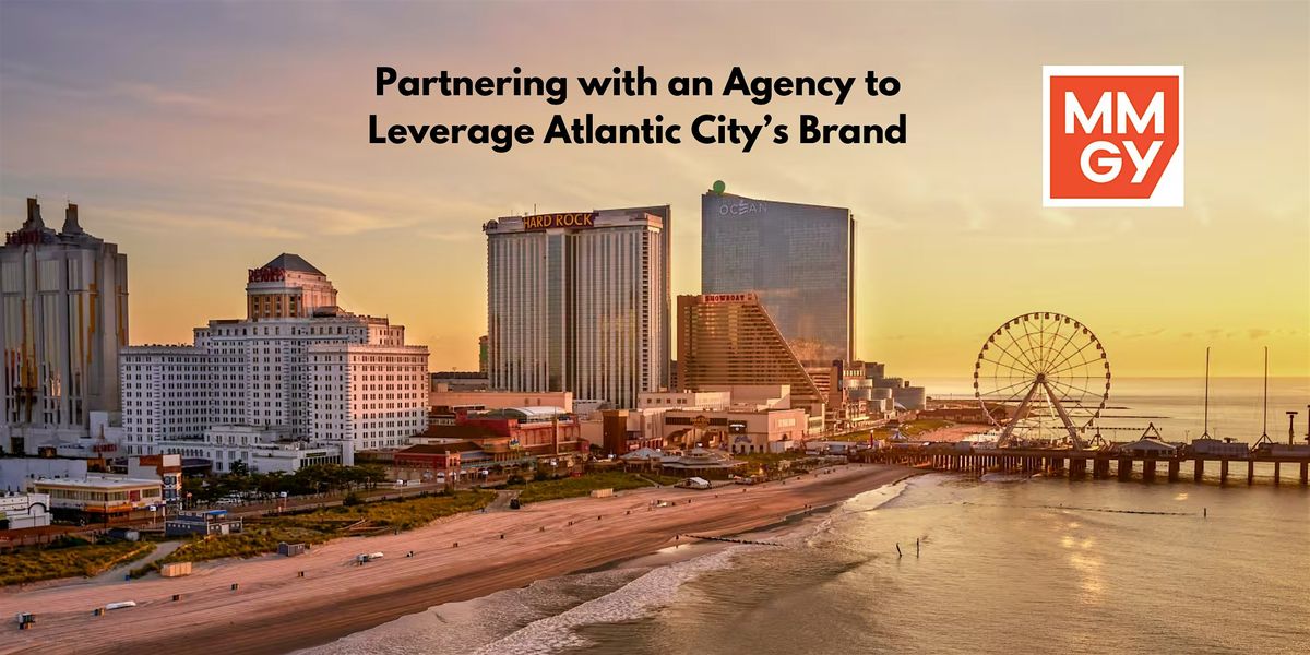 Partnering with an Agency to Leverage Atlantic City's Brand