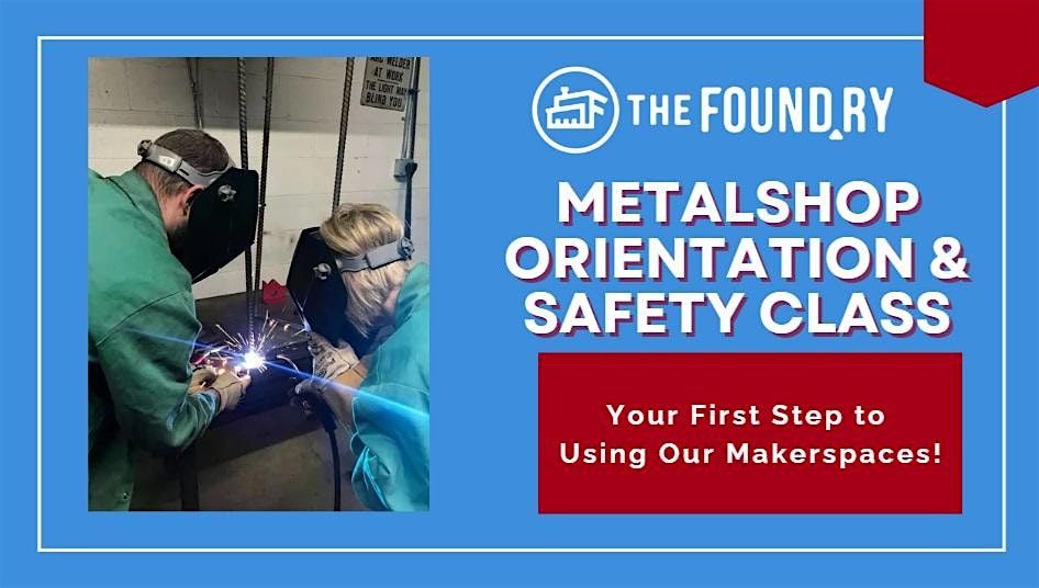 Metalshop Orientation @TheFoundry - Safety Class