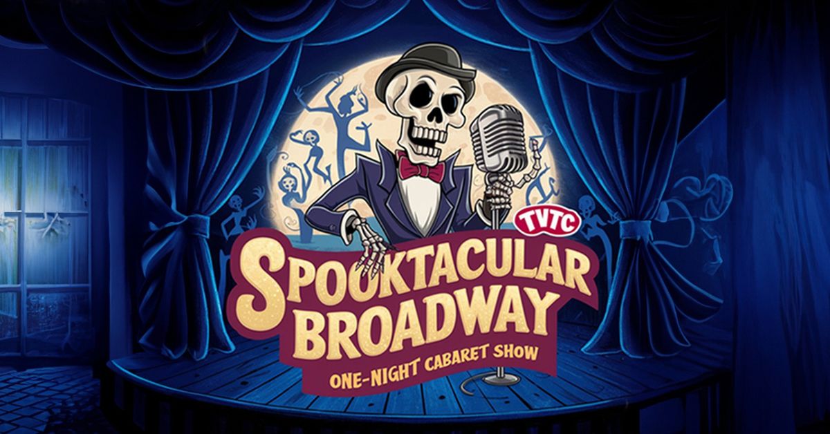 TVTC - Spooktacular Broadway