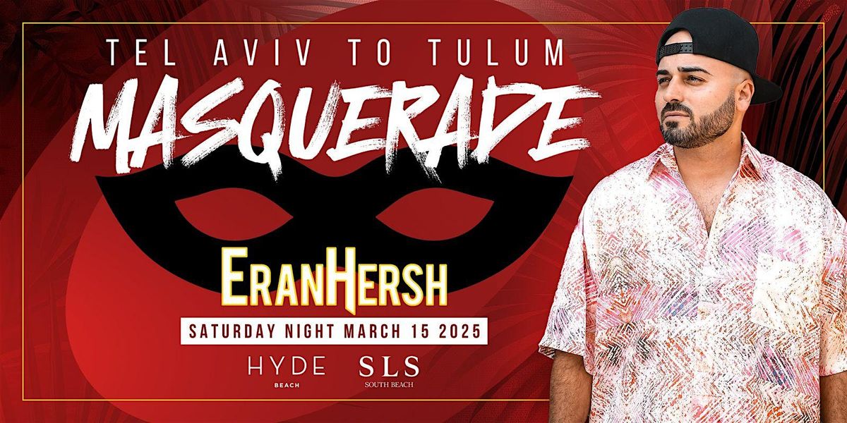 Tel Aviv to Tulum w\/ DJ Eran Hersh @ Hyde Beach SLS Hotel Miami